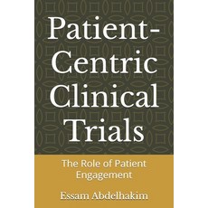 (英文圖書) Patient-Centric Clinical Trials: The Role of Patient Engagement 平裝版, Independently Published, 英文