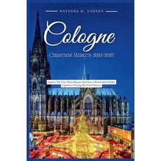 (英文圖書) Cologne Christmas Markets 2024-2025: Explore the City's Xmas Bazaars And Have a... 平裝版, Independently Published, 英文