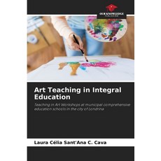 (英文圖書) Art Teaching in Integral Education 平裝版, Our Knowledge Publishing, 英文