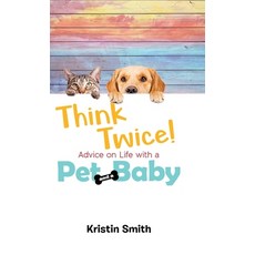 Think Twice! Advice on Life with a Pet and a Baby 精裝版, Tellwell Talent, 英文