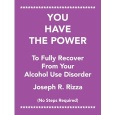 (英文圖書) You Have the Power to Fully Recover from Your Alcohol Use Disorder: No Steps Required 平裝版, Authorhouse, 英文