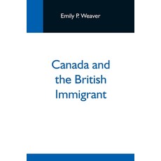 (英文圖書) Canada And The British Immigrant 平裝版, Alpha Edition, 英文