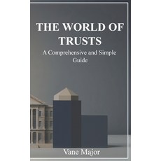 (英文圖書) The World of Trusts: A Comprehensive and simple Guide 平裝版, Independently Published, 英文
