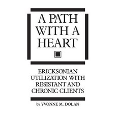 (英文圖書) A Path with a Heart: Ericksonian Utilization with Resistant and Chronic Clients 平裝版, Routledge, 英文