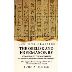 (英文圖書) The Obelisk and Freemasonry According to the Discoveries of Belzoni and Commander Gorringe 精裝版, Lushena Books, 英文