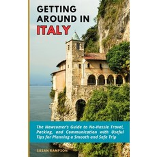 (英文圖書) Getting Around in Italy: The Newcomer's Guide to No-Hassle Travel Packing and... 平裝版, Independently Published, 英文