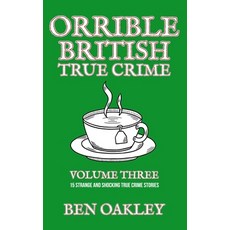 (英文圖書) Orrible British True Crime Volume 3: 15 Strange and Shocking True Crime Stories 平裝版, Twelvetrees Camden, 英文