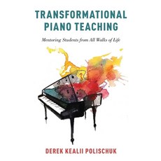 (英文圖書) Transformational Piano Teaching: Mentoring Students from All Walks of Life 平裝版, Oxford University Press, 英文