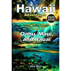 (英文圖書) Hawaii Adventures 2025-2026: An Insider's Guide to Exploring the Hidden Wonders... 平裝版, Independently Published, 英文