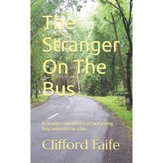 (英文圖書) The Stranger On The Bus: A strange coincidence of two young boys who met on a bus 平裝版, Independently Published, 英文