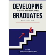 (英文圖書) Developing Business and Work Ready Graduates 平裝版, Independently Published, 英文