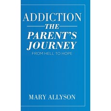 Addiction: The Parent's Journey From Hell To Hope 精裝版, Christian Faith Publishing, Inc, 英文