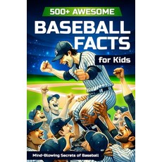 (英文圖書)500+ Awesome Baseball Facts for Kids: Mind-Blowing Secrets of Baseball: Facts ab... 平裝版, Independently Published, 英文