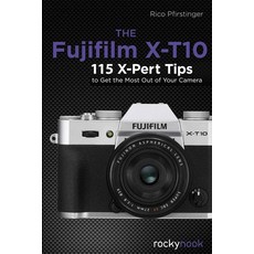 (英文圖書) The Fujifilm X-T10: 115 X-Pert Tips to Get the Most Out of Your Camera 平裝版, Rocky Nook, 英文