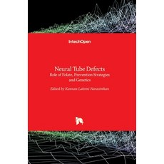 (英文圖書) Neural Tube Defects: Role of Folate Prevention Strategies and Genetics 精裝版, Intechopen, 英文