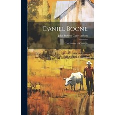 (英文圖書) Daniel Boone: The Pioneer of Kentucky 精裝版, Legare Street Press, 英文