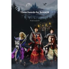 Three Swords for Berewyk 平裝版, Dorrance Publishing Co., 英文