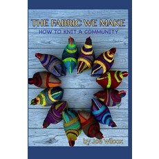 (英文圖書) The Fabric We Make: How to Knit a Community 平裝版, Independently Published, 英文