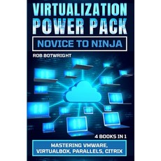 (英文圖書) Virtualization Power Pack: Mastering VMware Virtualbox Parallels Citrix 平裝版, Pastor Publishing Ltd, 英文