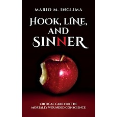 (英文圖書) Hook Line and Sinner: Critical Care for the Mortally Wounded Conscience 平裝版, Palmetto Publishing, 英文