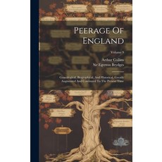(英文圖書) Peerage Of England: Genealogical Biographical And Historical. Greatly Augmented And Continu... 精裝版, Legare Street Press, 英文