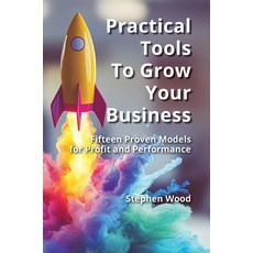 (英文圖書) Practical Tools to Grow Your Business.: Fifteen Proven Models for Profit and Pe... 精裝版, Lulu.com, 英文