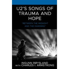 (英文圖書) U2's Songs of Trauma and Hope: "Between the Midnight and the Dawning" 精裝版, Lexington Books, 英文