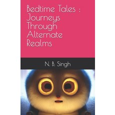 (英文圖書)Bedtime Tales: Journeys Through Alternate Realms 平裝版, Independently Published, 英文