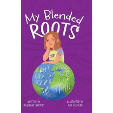 (英文圖書)My Blended Roots: How To Find Your Spot When You Don't Fit The Mold 精裝版, Vast View Paradigm, 英文
