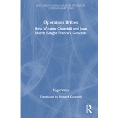 (英文圖書) Operation Bribes: How Winston Churchill and Juan March Bought Franco's Generals 精裝版, Routledge, 英文