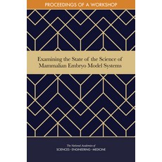 Examining the State of the Science of Mammalian Embryo Model Systems: Proceedings of a Workshop 平裝版, National Academies Press, 英文