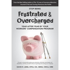 (英文圖書) Stop Being Frustrated & Overcharged By Your Workers' Compensation Program: 52 w... 平裝版, Independently Published, 英文