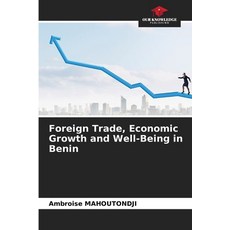 (英文圖書) Foreign Trade Economic Growth and Well-Being in Benin 平裝版, Our Knowledge Publishing, 英文