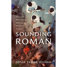 (英文圖書) Sounding Roman: Representation and Performing Identity in Western Turkey 平裝版, Oxford University Press, USA, 英文