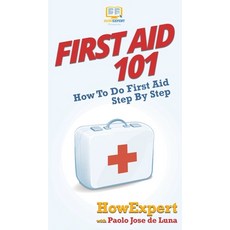 (英文圖書) First Aid 101: How To Do First Aid Step By Step 精裝版, Howexpert, 英文