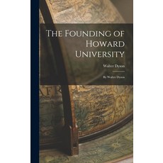 (英文圖書) The Founding of Howard University: By Walter Dyson 精裝版, Legare Street Press, 英文