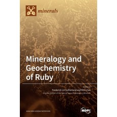 Mineralogy and Geochemistry of Ruby 精裝版, Mdpi AG, 英文