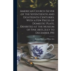 (英文圖書) American Church Silver of the Seventeenth and Eighteenth Centuries With a few Pieces of Dome... 精裝版, Legare Street Press, 英文