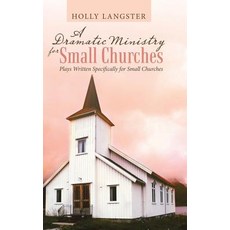 (英文圖書) A Dramatic Ministry for Small Churches: Plays Written Specifically for Small Ch... 精裝版, WestBow Press, 英文