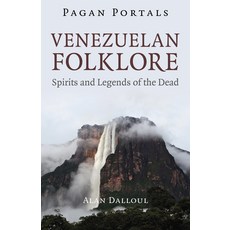 (英文圖書) Pagan Portals - Venezuelan Folklore: Spirits and Legends of the Dead 平裝版, Moon Books, 英文