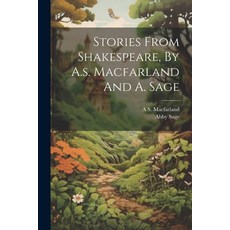 (英文圖書)Stories From Shakespeare By A.s. Macfarland And A. Sage 平裝版, Legare Street Press, 英文