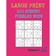 Large Print 100 Sudoku Puzzles Book: Volume.3 平裝版, Independently Published, 英文