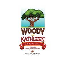 (英文圖書)Woody and Kathleen - A Backyard Adventure 平裝版, Independently Published, 英文
