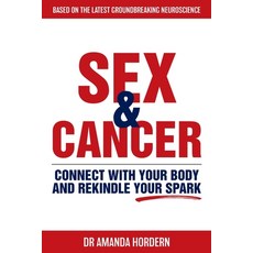 (英文圖書) Sex and Cancer: Connect with Your Body and Rekindle Your Spark 平裝版, Mind Potential Publishing, 英文