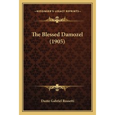 (英文圖書) The Blessed Damozel (1905) 平裝版, Kessinger Publishing, 英文