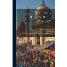 (英文圖書) The Land Revenue of Bombay: A History of Its Administration Rise and Progress; Volume 1 精裝版, Legare Street Press, 英文