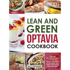 Lean and Green Optavia Cookbook: Tasty and Wholesome Recipes to Quickly Lose Weight Feel Great and... 精裝版, Betty Barnard, 英文
