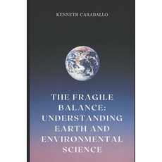 (英文圖書) The Fragile Balance: Understanding Earth and Environmental Science 平裝版, Independently Published, 英文
