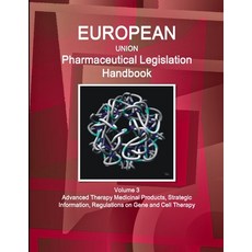 EU Pharmaceutical Legislation Handbook Volume 3 Advanced Therapy Medicinal Products Strategic Infor... 平裝版, Int'l Business Publications USA, 英文