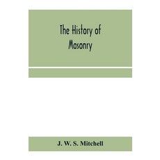 (英文圖書) The history of masonry from the building of the House of the Lord and its progress througho... 平裝版, Alpha Edition, 英文